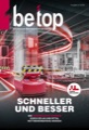 Neue Wege zu mehr Wettbewerbsfähigkeit und eine neue Leistungsbereitschaft: Wie Unternehmen in Europa diese Herausforderung meistern, zeigt die neue Ausgabe der be top.